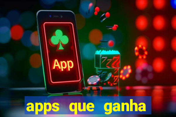 apps que ganha dinheiro jogando